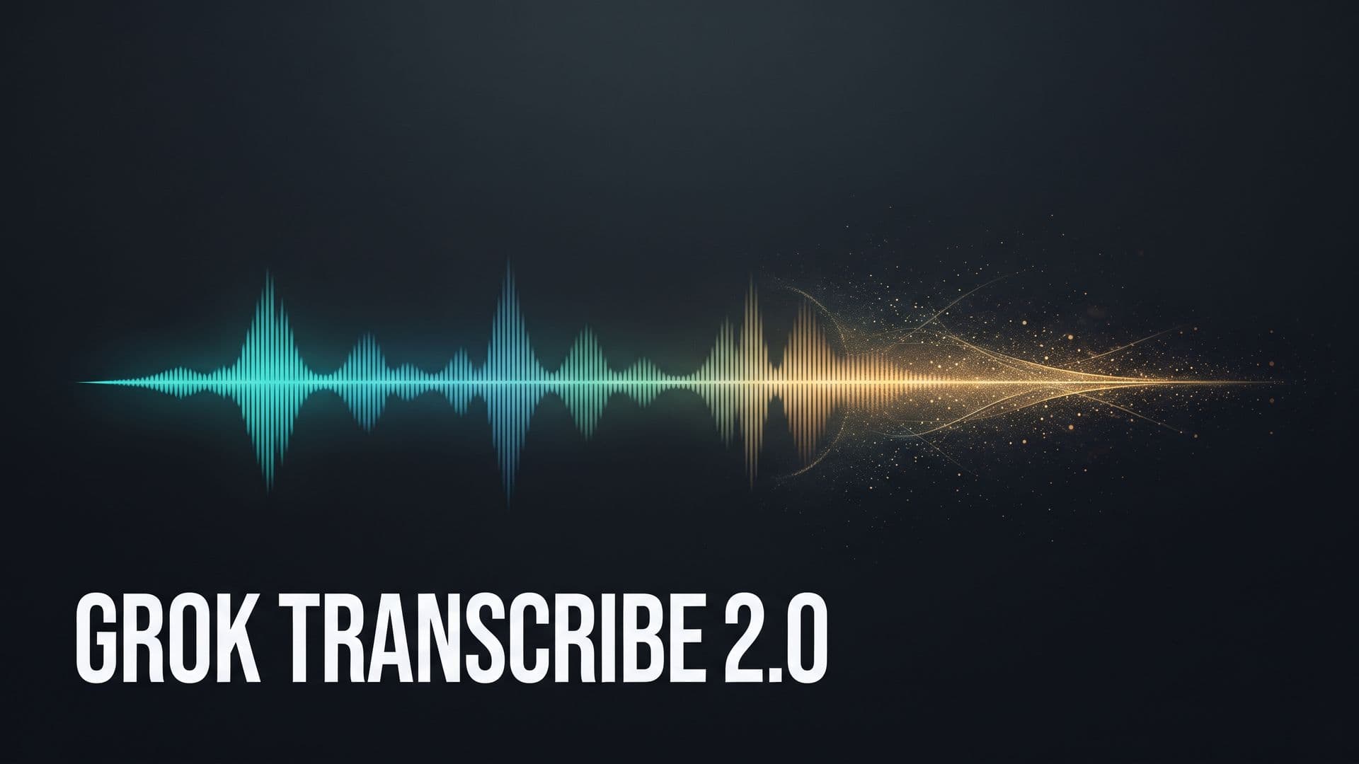 Hehkuva ääniaalto tummalla taustalla, teksti Grok Transcribe 2.0